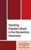 Teaching Popular Culture in the Humanities Classroom Teaching Popular Culture in the Humanities Classroom