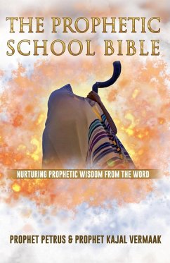 The Prophetic School Bible - Vermaak, Petrus; Vermaak, Kajal