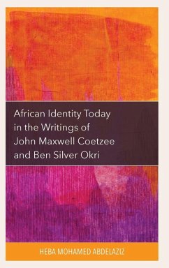 Cover African Identity Today in the Writings of John Maxwell Coetzee and Ben Silver Okri
