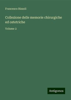 Collezione delle memorie chirurgiche ed ostetriche - Rizzoli, Francesco