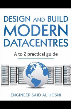 Design and Build Modern Datacentres, A to Z practical guide - Hosni, Engineer Said Al