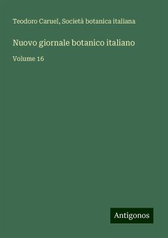 Nuovo giornale botanico italiano - Caruel, Teodoro; Società botanica italiana