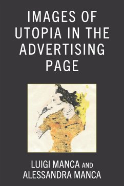 Images of Utopia in the Advertising Page - Manca, Luigi; Manca, Alessandra