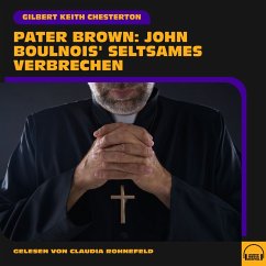 Pater Brown: John Boulnois' seltsames Verbrechen (MP3-Download) - Chesterton, Gilbert Keith