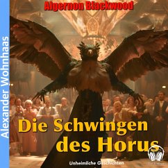 Die Schwingen des Horus (MP3-Download) - Blackwood, Algernon