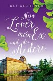 Mein Lover, mein Ex und der Andere (Mängelexemplar) Mein Lover, mein Ex und der Andere (Mängelexemplar)
