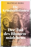 Die Kriminalistinnen. Der Tod des Blumenmädchens (Mängelexemplar) Die Kriminalistinnen. Der Tod des Blumenmädchens (Mängelexemplar)