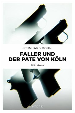 Faller und der Pate von Köln   (Mängelexemplar) - Rohn, Reinhard