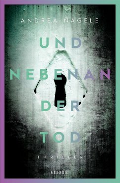 Und nebenan der Tod   (Mängelexemplar) - Nagele, Andrea