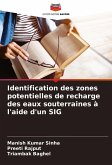 Identification des zones potentielles de recharge des eaux souterraines à l'aide d'un SIG Identification des zones potentielles de recharge des eaux souterraines à l'aide d'un SIG