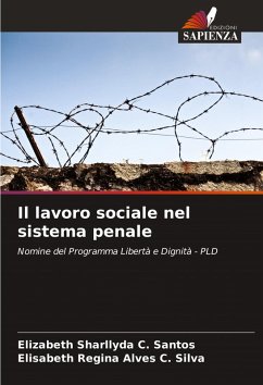 Il lavoro sociale nel sistema penale - Sharllyda C. Santos, Elizabeth;Regina Alves C. Silva, Elisabeth