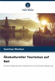 Ökokultureller Tourismus auf Bali Ökokultureller Tourismus auf Bali