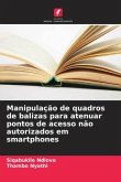 Manipulação de quadros de balizas para atenuar pontos de acesso não autorizados em smartphones