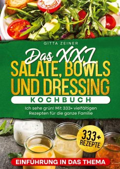 Das XXL Salate, Bowls und Dressing Kochbuch - Zeiner, Gitta
