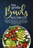 Das große Bowls Kochbuch