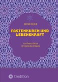 Fastenkuren und Lebenskraft Fastenkuren und Lebenskraft