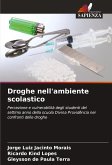 Droghe nell'ambiente scolastico Droghe nell'ambiente scolastico