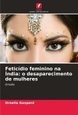 Feticídio feminino na Índia: o desaparecimento de mulheres