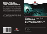 Diagnostic in vitro de la perméabilité transdermique à l'aide de la modélisation in silico Diagnostic in vitro de la perméabilité transdermique à l'aide de la modélisation in silico