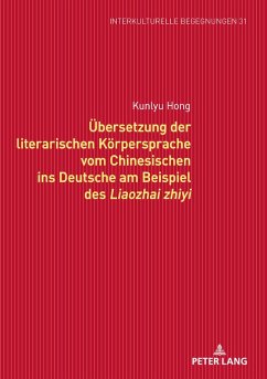 Cover Übersetzung der literarischen Körpersprache vom Chinesischen ins Deutsche am Beispiel des Liaozhai zhiyi