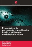 Prognóstico da permeação transdérmica in-vitro utilizando modelação in silico Prognóstico da permeação transdérmica in-vitro utilizando modelação in silico