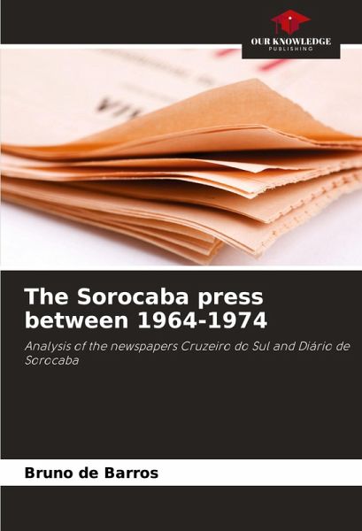 The Sorocaba press between 1964-1974 The Sorocaba press between 1964-1974