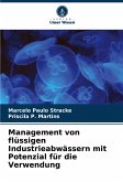 Management von flüssigen Industrieabwässern mit Potenzial für die Verwendung