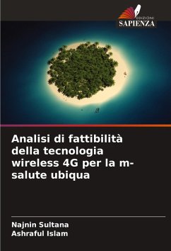 Analisi di fattibilità della tecnologia wireless 4G per la m-salute ubiqua - Sultana, Najnin;Islam, Ashraful