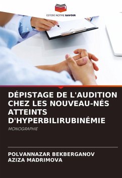 DÉPISTAGE DE L'AUDITION CHEZ LES NOUVEAU-NÉS ATTEINTS D'HYPERBILIRUBINÉMIE - BEKBERGANOV, POLVANNAZAR;Madrimova, Aziza