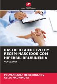 RASTREIO AUDITIVO EM RECÉM-NASCIDOS COM HIPERBILIRRUBINEMIA RASTREIO AUDITIVO EM RECÉM-NASCIDOS COM HIPERBILIRRUBINEMIA