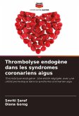 Thrombolyse endogène dans les syndromes coronariens aigus Thrombolyse endogène dans les syndromes coronariens aigus