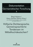 Höfische Dichtersprache. Gemeinsprachliche Tendenzen im Mittelhochdeutschen? Höfische Dichtersprache. Gemeinsprachliche Tendenzen im Mittelhochdeutschen?