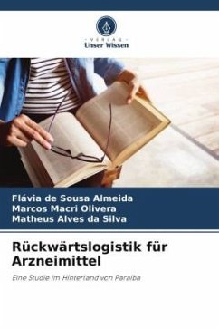 Rückwärtslogistik für Arzneimittel - de Sousa Almeida, Flávia;Macri Olivera, Marcos;da Silva, Matheus Alves