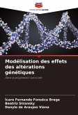 Modélisation des effets des altérations génétiques Modélisation des effets des altérations génétiques