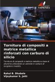 Tornitura di compositi a matrice metallica rinforzati con carburo di silicio Tornitura di compositi a matrice metallica rinforzati con carburo di silicio