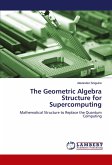 The Geometric Algebra Structure for Supercomputing
