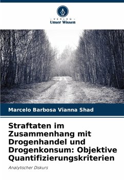 Straftaten im Zusammenhang mit Drogenhandel und Drogenkonsum: Objektive Quantifizierungskriterien - Barbosa Vianna Shad, Marcelo