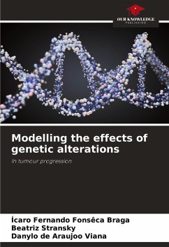 Modelling the effects of genetic alterations - Braga, Ícaro Fernando Fonsêca;Stransky, Beatriz;Viana, Danylo de Araujoo