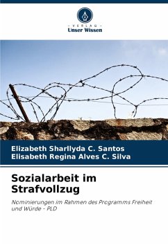 Sozialarbeit im Strafvollzug - Sharllyda C. Santos, Elizabeth;Regina Alves C. Silva, Elisabeth