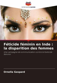 Féticide féminin en Inde : la disparition des femmes - Gaspard, Ornella