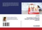 Immediate Loading V/s Delayed Loading of Dental Implants