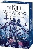 To Kill A Shadow (Die verfluchten Lande, Band 1) - Quinn, Katherine