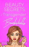 Beauty Secrets of Transgender Bombshells: Beauty Tips for Women of All Kinds (eBook, ePUB)