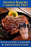 Shawn Bakers Carnivore diet. Evolution, lessons & implementation (eBook, ePUB)