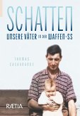 Schatten. Unsere Väter in der Waffen-SS (eBook, ePUB) Schatten. Unsere Väter in der Waffen-SS (eBook, ePUB)