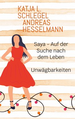 Saya - Auf der Suche nach dem Leben (eBook, ePUB) - Schlegel, Katja L.; Heßelmann, Andreas