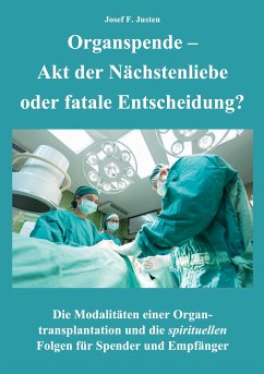 Organspende - Akt der Nächstenliebe oder fatale Entscheidung? (eBook, ePUB)