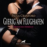 Gierig am Flughafen Erotik Audio Story Erotisches Hörbuch Audio-CD Gierig am Flughafen Erotik Audio Story Erotisches Hörbuch Audio-CD