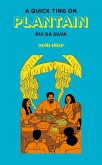 A Quick Ting On: Plantain (eBook, ePUB) A Quick Ting On: Plantain (eBook, ePUB)