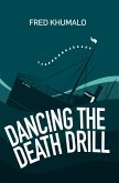 Dancing the Death Drill (eBook, ePUB) Dancing the Death Drill (eBook, ePUB)